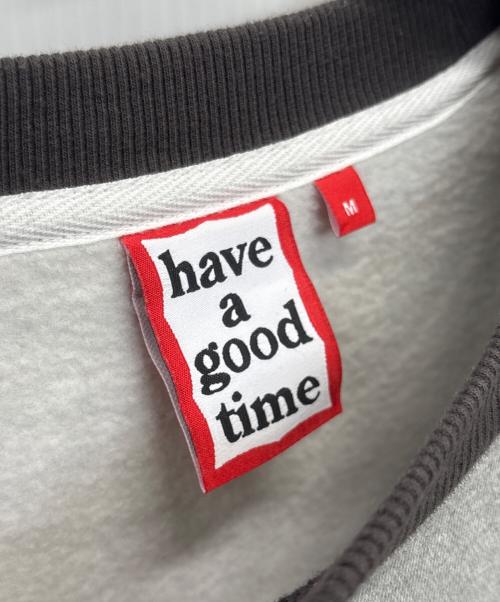 have a good time（ハブアグッドタイム）have a good time (ハブアグッドタイム) スウェット グレー サイズ:Ｍの古着・服飾アイテム