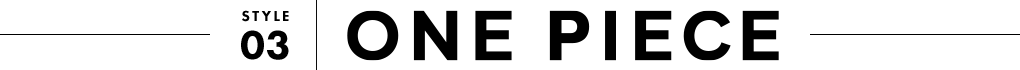 STYLE03 ONE PIECE